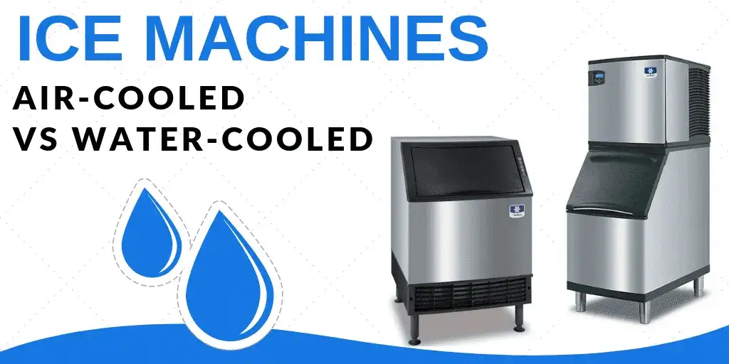 AirCooled vs WaterCooled Ice Machines Blog